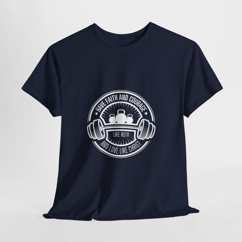 Faith and Courage like Ruth T shirt