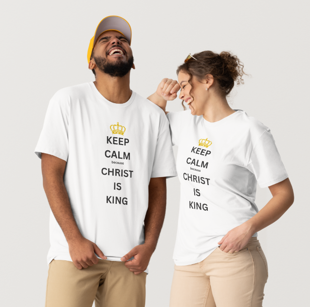 Keep calm Christ is King